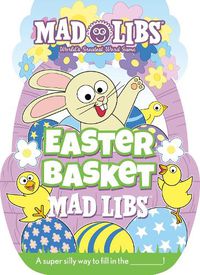Cover image for Easter Basket Mad Libs: World's Greatest Word Game