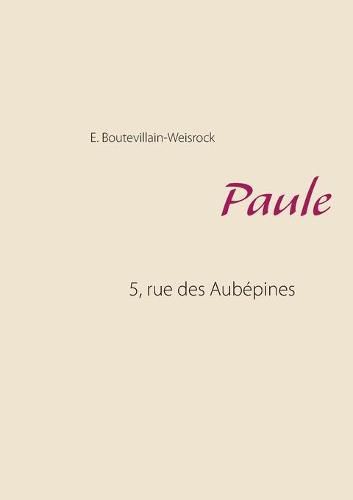 Cover image for Paule: 5, rue des Aubepines