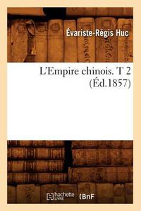 Cover image for L'Empire Chinois. T 2 (Ed.1857)