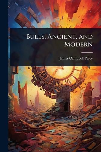 Cover image for Bulls, Ancient, and Modern