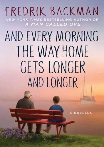 Cover image for And Every Morning the Way Home Gets Longer and Longer: A Novella