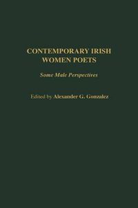 Cover image for Contemporary Irish Women Poets: Some Male Perspectives