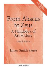 Cover image for From Abacus to Zeus: A Handbook of Art History