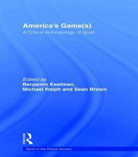 Cover image for America's Game(s): A Critical Anthropology of Sport