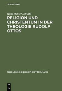 Cover image for Religion und Christentum in der Theologie Rudolf Ottos