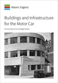 Cover image for Buildings and Infrastructure for the Motor Car: Introductions to Heritage Assets