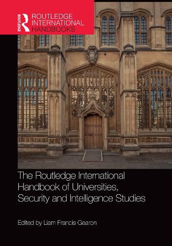 Cover image for The Routledge International Handbook of Universities, Security and Intelligence Studies