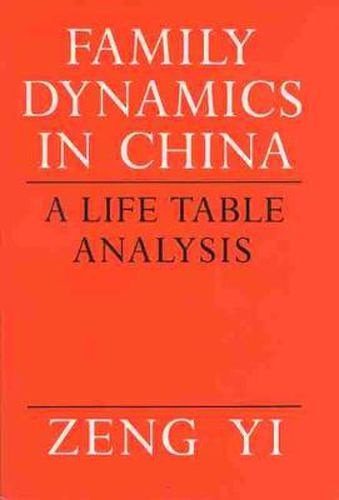 Family Dynamics in China: A Life Table Analysis