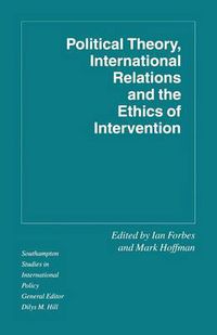 Cover image for Political Theory, International Relations, and the Ethics of Intervention