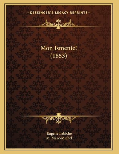 Mon Ismenie! (1853)