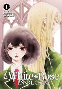 Cover image for A White Rose in Bloom Vol. 1