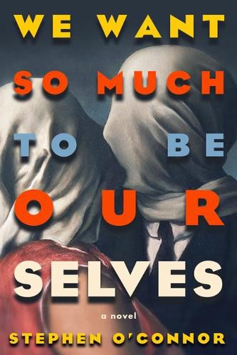 Cover image for We Want So Much to Be Ourselves