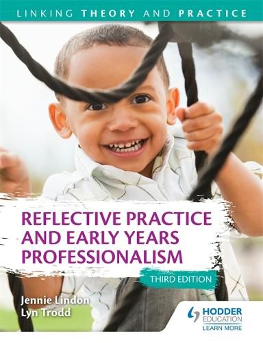 Cover image for Reflective Practice and Early Years Professionalism 3rd Edition: Linking Theory and Practice