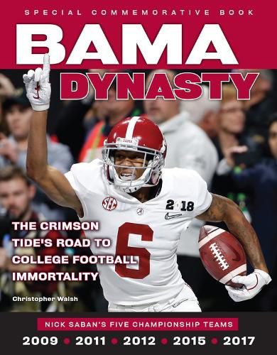 Cover image for Bama Dynasty: The Crimson Tide's Road to College Football Immortality