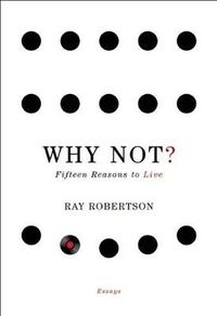 Cover image for Why Not?: Fifteen Reasons to Live