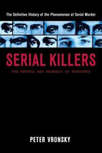 Cover image for Serial Killers: The Method and Madness of Monsters