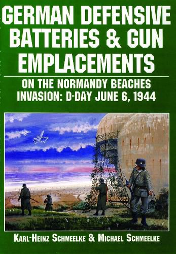 Cover image for German Defensive Batteries and Gun Emplacements on the Normandy Beaches Invasion: D-Day June 6 1944