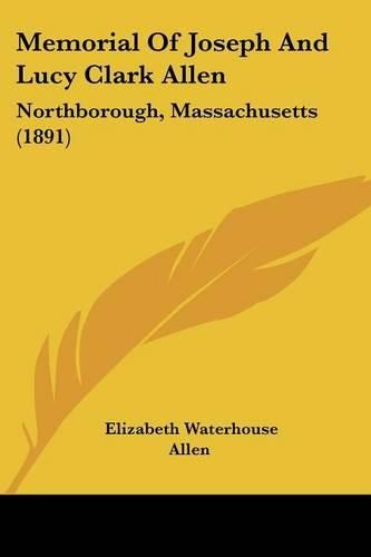 Memorial of Joseph and Lucy Clark Allen: Northborough, Massachusetts (1891)