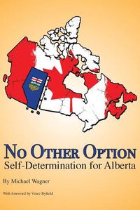 Cover image for No Other Option: Self-Determination for Alberta