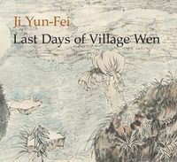 Cover image for Ji Yun-Fei: Last Days of Village Wen