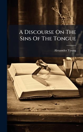 Cover image for A Discourse On The Sins Of The Tongue