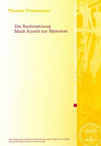 Cover image for Die Rechtsetzung Marc Aurels Zur Sklaverei