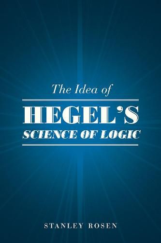 Cover image for The Idea of Hegel's  Science of Logic