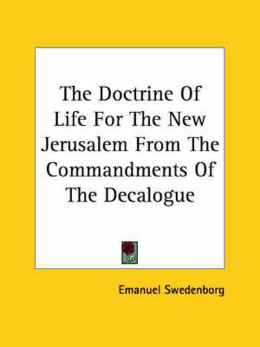 Cover image for The Doctrine Of Life For The New Jerusalem From The Commandments Of The Decalogue