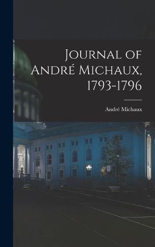 Journal of Andre Michaux, 1793-1796