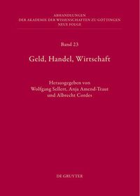 Cover image for Geld, Handel, Wirtschaft: Hoechste Gerichte Im Alten Reich ALS Spruchkoerper Und Institution