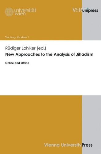 Cover image for New Approaches to the Analysis of Jihadism: Online and Offline