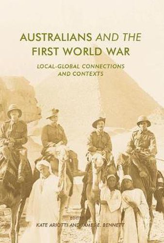 Cover image for Australians and the First World War: Local-Global Connections and Contexts