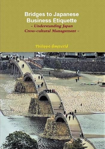 Bridges to Japanese Business Etiquette - Understanding Japan Cross-cultural Management (couverture souple)