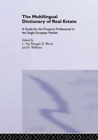 Cover image for The Multilingual Dictionary of Real Estate: A guide for the property professional in the Single European Market