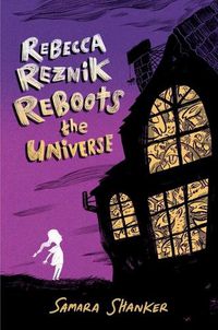 Cover image for Rebecca Reznik Reboots the Universe
