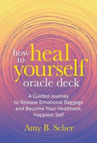 Cover image for How to Heal Yourself Oracle Deck