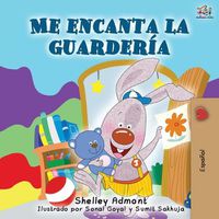 Cover image for Me encanta la guarderia: I Love to Go to Daycare - Spanish Edition