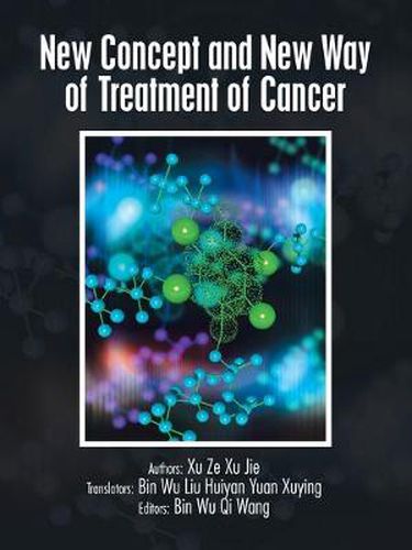 Cover image for New Concept and New Way of Treatment of Cancer