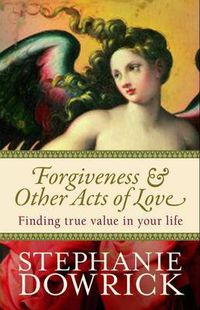 Cover image for Forgiveness & Other Acts of Love