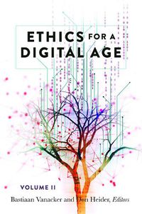 Cover image for Ethics for a Digital Age, Vol. II