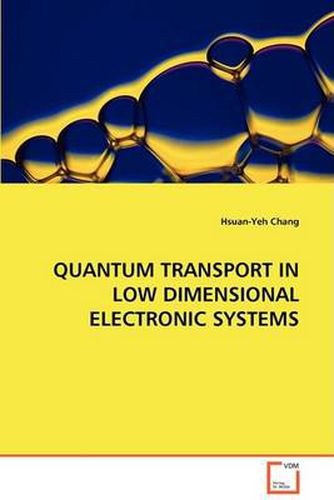 Cover image for Quantum Transport in Low Dimensional Electronic Systems