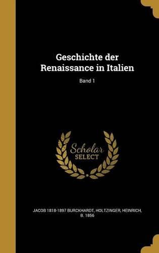 Cover image for Geschichte Der Renaissance in Italien; Band 1