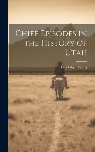 Cover image for Chief Episodes in the History of Utah