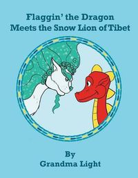 Cover image for Flaggin' the Dragon Meets the Snow Lion of Tibet