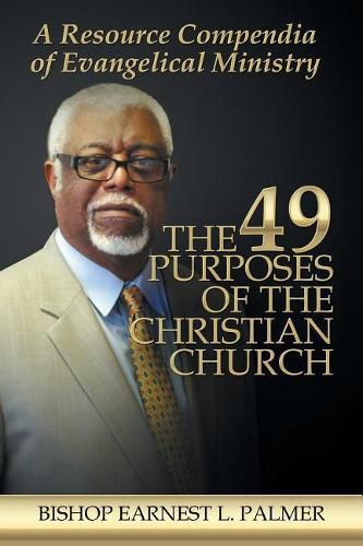 Cover image for The 49 Purposes of the Christian Church: A Resource Compendia of Evangelical Ministry