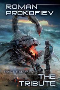 Cover image for The Tribute (Project Stellar Book 3): LitRPG Series