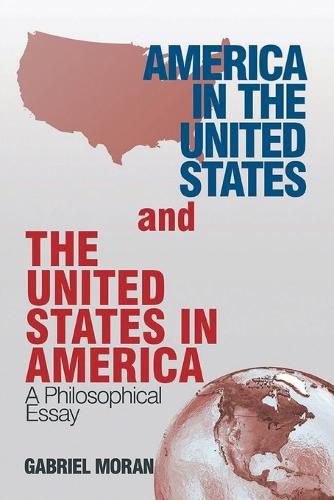 Cover image for America in the United States and the United States in America: A Philosophical Essay