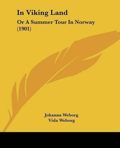 Cover image for In Viking Land: Or a Summer Tour in Norway (1901)