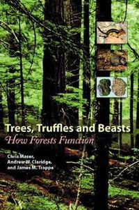 Cover image for Trees, Truffles, and Beasts: How Forests Function