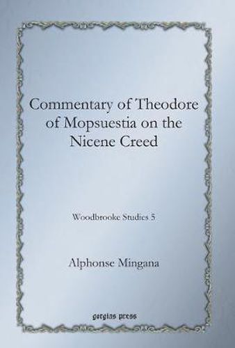 Cover image for Commentary of Theodore of Mopsuestia on the Nicene Creed: Woodbrooke Studies 5